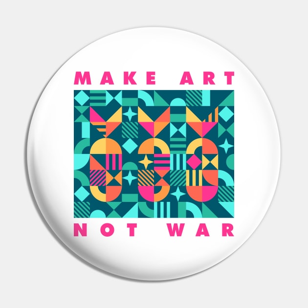 Make art not war Pin by Sachpica