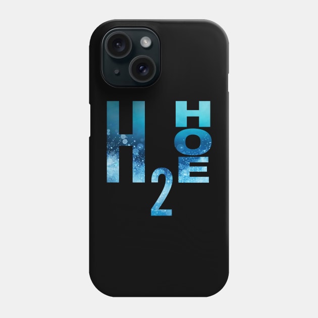 H2Hoe - Slut for Water Phone Case by sparkling-in-silence