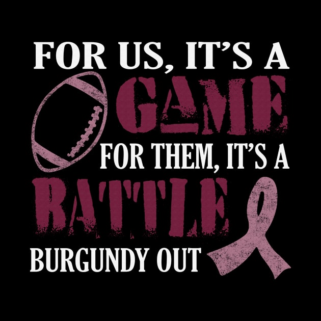 It is A Game For Them Battle Burgundy Out Sickle Cell Awareness Ribbon Warrior Support by celsaclaudio506