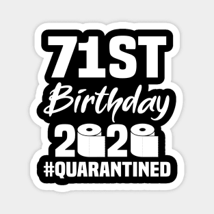 71st Birthday 2020 Quarantined Magnet