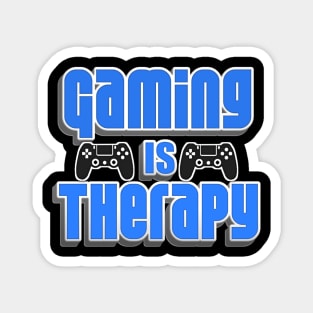 Gaming Is Therapy design for gamers Magnet