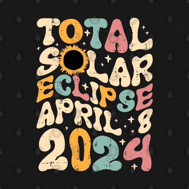 Total Solar Eclipse April 8 2024 Retro Groovy Women Kids Men by SmilArt