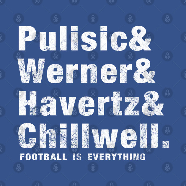 Disover Football Is Everything - Pulisic & Werner Havertz Chillwell - Chelsea Fc - T-Shirt