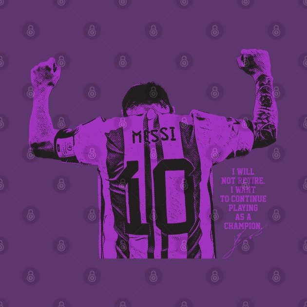 I will not retire messi Purple by Punk Fashion