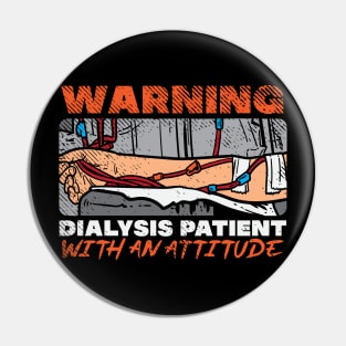 Warning Dialysis Patient With An Attitude Pin