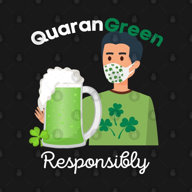 QuaranGreen Responsibly - St Patrick's Day 2021 Humor Funny Pun by Apathecary