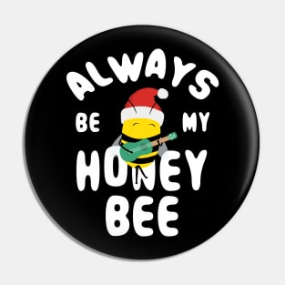 Cute Christmas Always Be My Honey Bee Pin