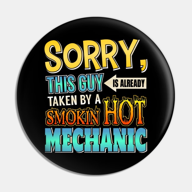 Sorry This Guy Is Taken By A Smokin' Hot Mechanic Pin by theperfectpresents