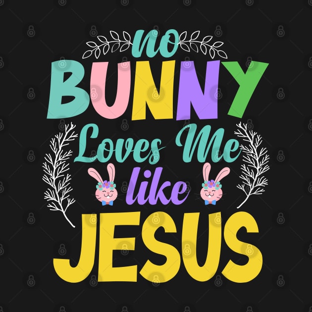 No Bunny Loves Me Like Jesus by Urinstinkt