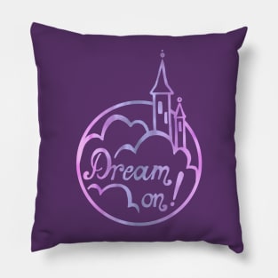 Dream on! Pillow