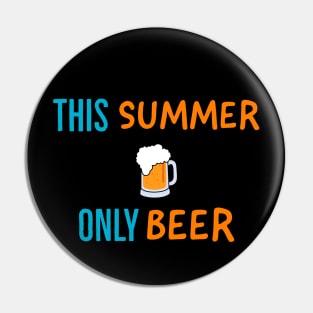 This summer Only beer. Pin