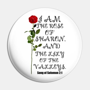 I Am The Rose Of Sharon And Lily Of The Valley Christian Pin