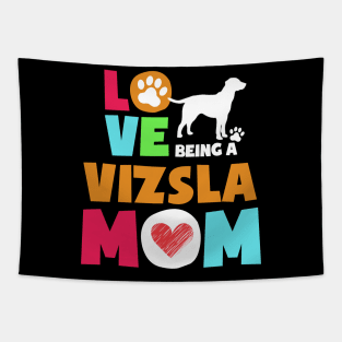 Love being a vizsla mom tshirt best vizsla Tapestry