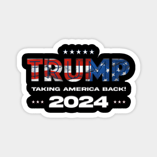 Trump - Taking America Back 2024 Election Magnet