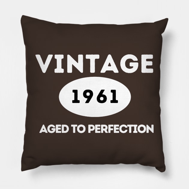 Vintage 1961, Aged to Perfection Pillow by ArtHQ