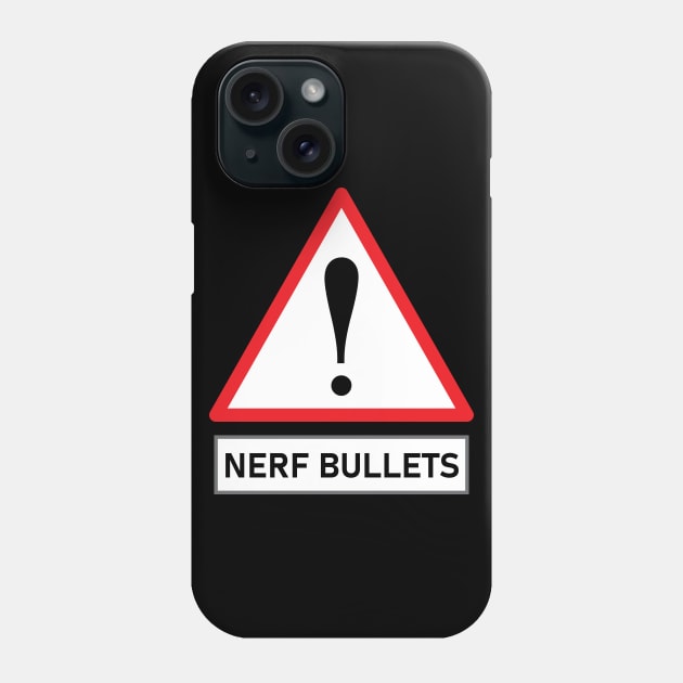 Warning Sign Nerf Bullets Flying - Caution Nerf war - Black and white Nerf Battle Gun Phone Case by LookFrog