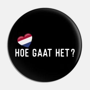 Dutch Hoe gaat het? Pin