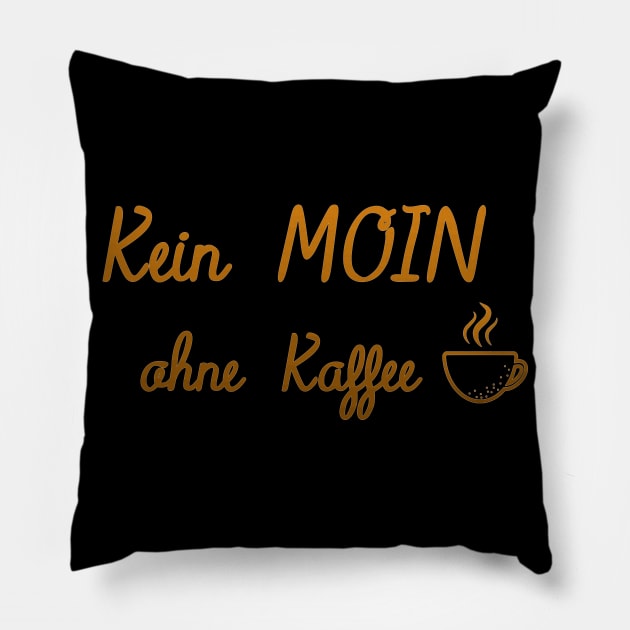 Moin Kaffeetasse Pillow by chilla09