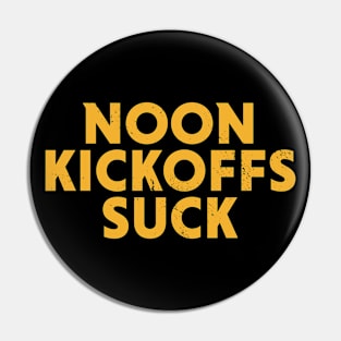 Noon Kickoffs Suck // Vintage Football Gameday Gold Pin