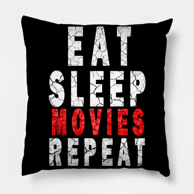eat sleep movies repeat Pillow by DesignerMAN
