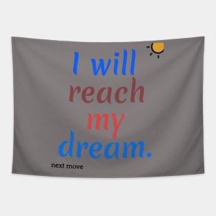 i will reach my dream Tapestry