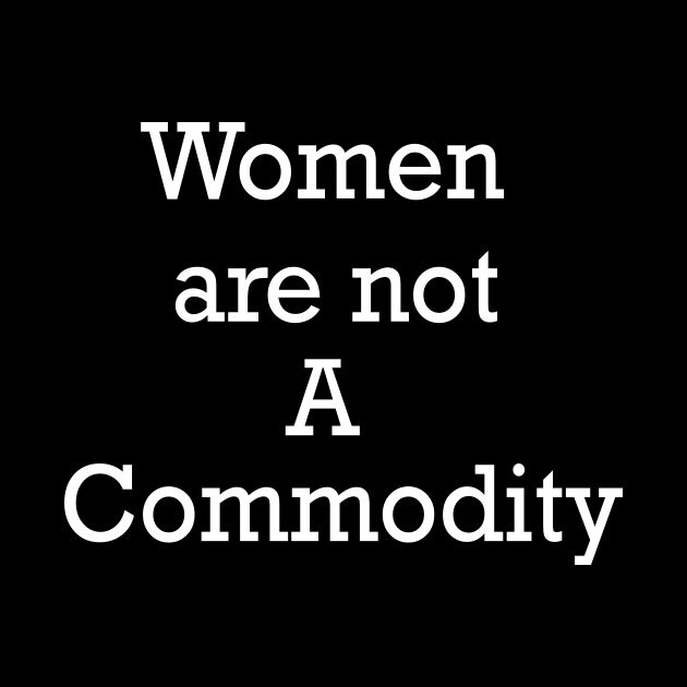 Women are not a commodity by KhalidArt