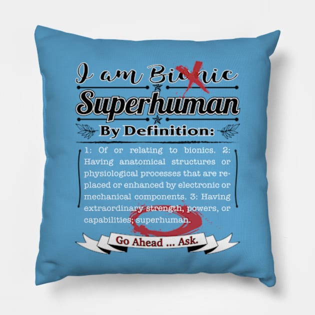 Per Bionic Definition You Are Superhuman Pillow by YOPD Artist