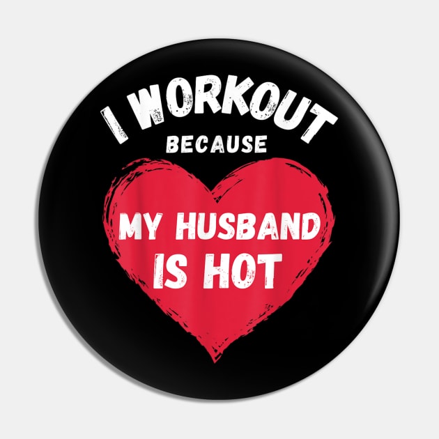 I Workout Because My Husband Is Hot Funny Gym Outfit Pin by rhazi mode plagget