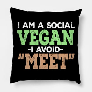 I Am A Social Vegan. I Avoid Meet. Pillow