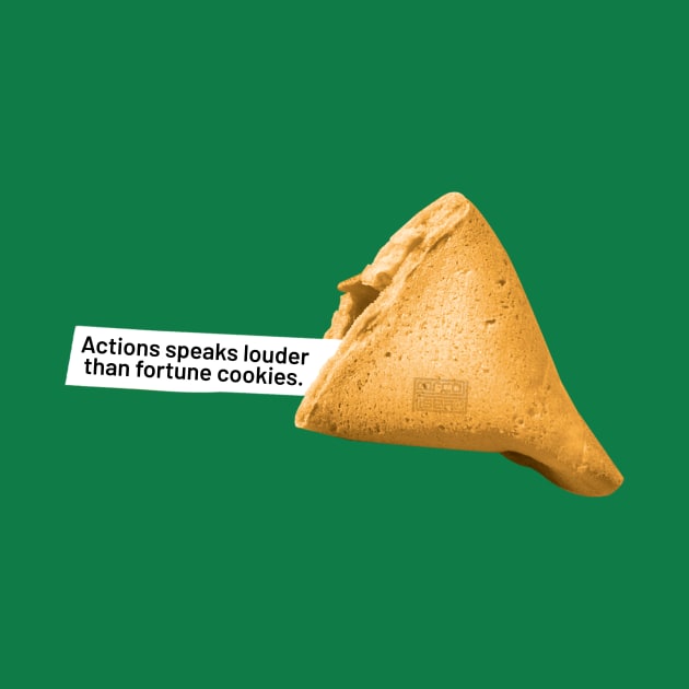 Funny Chinese Actions Speak Louder Fortune Cookies Forecast by porcodiseno