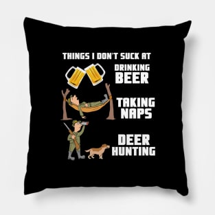 Drinking Beer Taking Naps Deer Hunting - Hunter Gift Pillow