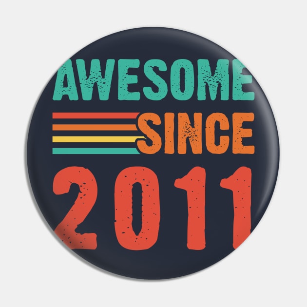 Vintage Awesome Since 2011 Pin by Emma