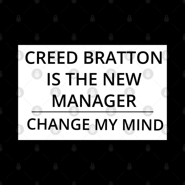 Creed Bratton is the New Manager, Change My Mind by GregFromThePeg
