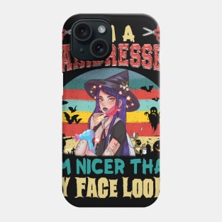 I_m A hairdresser I_m Nicer Than My Face Looks Halloween T shirt Phone Case