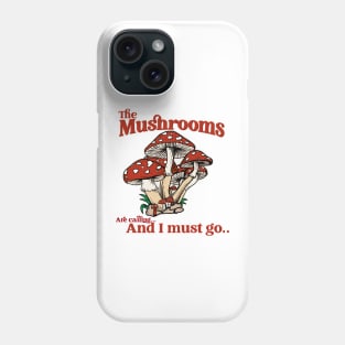 Mushrooms are calling! Phone Case