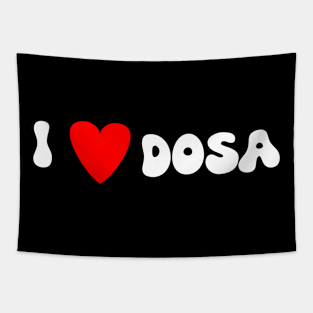 I love Dosa Tapestry