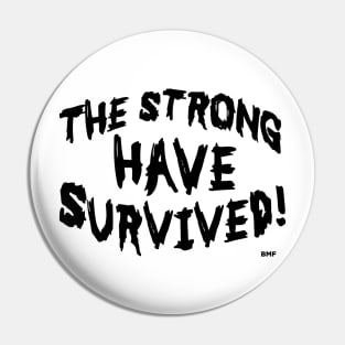 The Strong Have Survived - Design 2B Pin