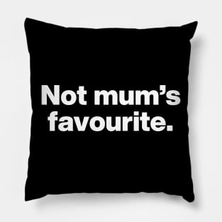 Not mum's favourite (UK Edition) Pillow