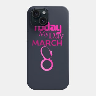 Womens Today My Day International Women's Day 2022 For Women Phone Case