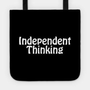 Independent Thinking is a motivational saying gift idea Tote