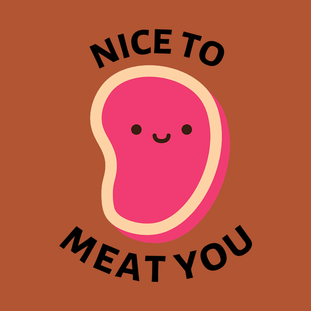 Nice To Meat You | Cute Meat Pun by Allthingspunny