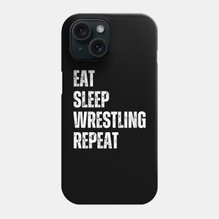 Eat Sleep Wrestling Repeat Funny Wrestling For High Middle School College Pro Wrestlers Phone Case