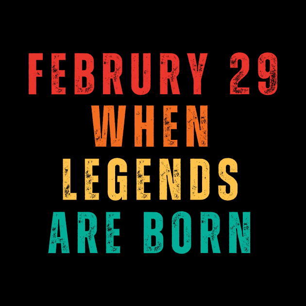 February 29 When Legends Are Born Man Women Child 2024 by WILLER