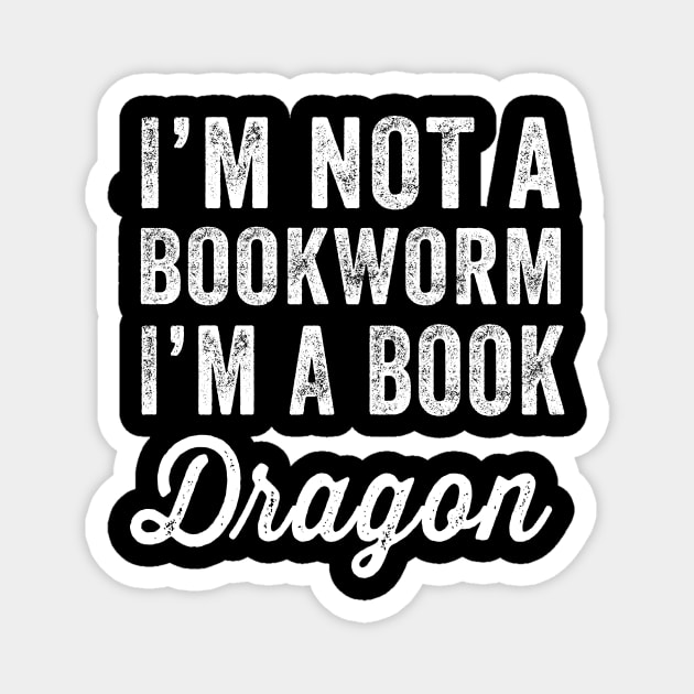 I'm not a bookworm I'm a book dragon Magnet by captainmood