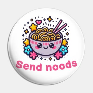 Adorable Kawaii Noodle Bowl Design - "Send Noods" Playful Pun Tee Pin