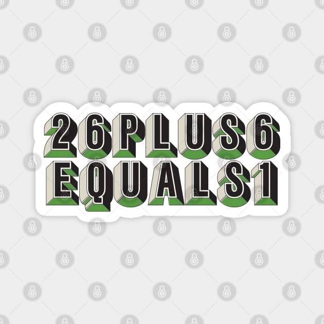 26 + 6 = 1    Irish Independence Design Magnet by feck!