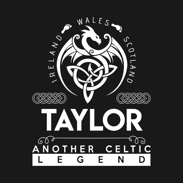 Taylor Name T Shirt - Another Celtic Legend Taylor Dragon Gift Item by harpermargy8920