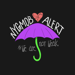 #WE ARE NOT WEAK-Nygmobblepot shipper T-Shirt