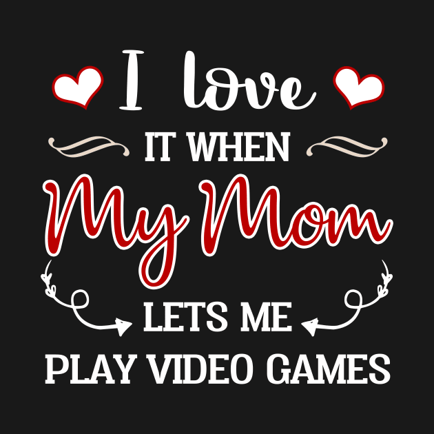 I Love My Mom T-shirt Funny Gift Teen Boy Gamer by TeeLovely