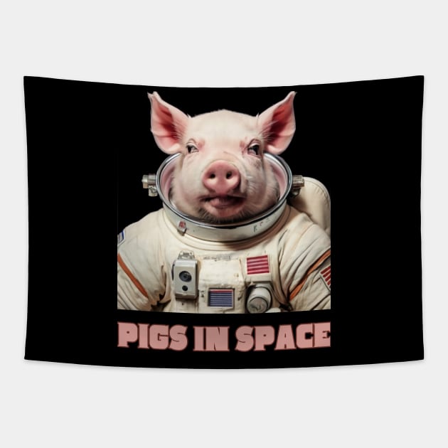 Pigs In Space Piglet Astronaut Space Theme Cute Pig Space Suit Space Travel Gift For Space Enthusiast Tapestry by DeanWardDesigns